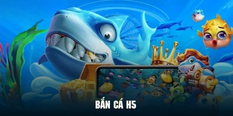 bắn cá h5