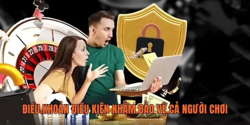 Điều khoản điều kiện nhằm bảo vệ cả người chơi và nhà cái
