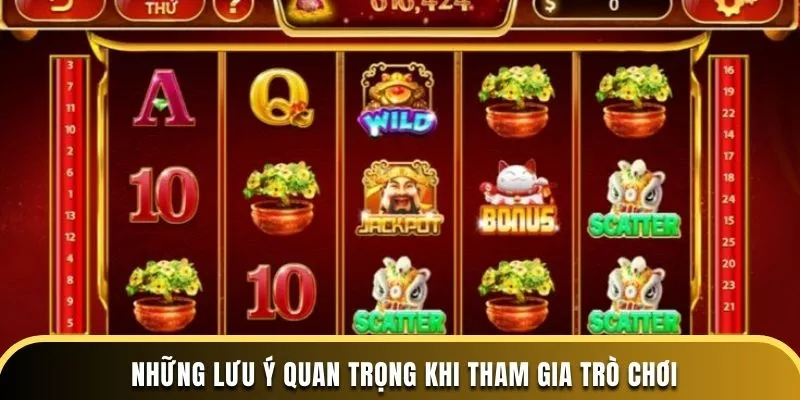  Những lưu ý quan trọng khi tham gia trò chơi