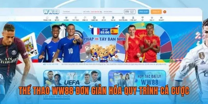 Thể thao WW88 đơn giản hóa quy trình cá cược