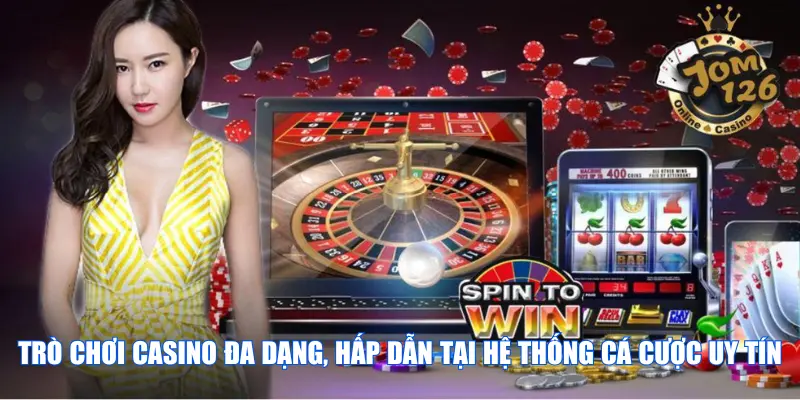 Trò chơi casino đa dạng, hấp dẫn tại hệ thống cá cược uy tín