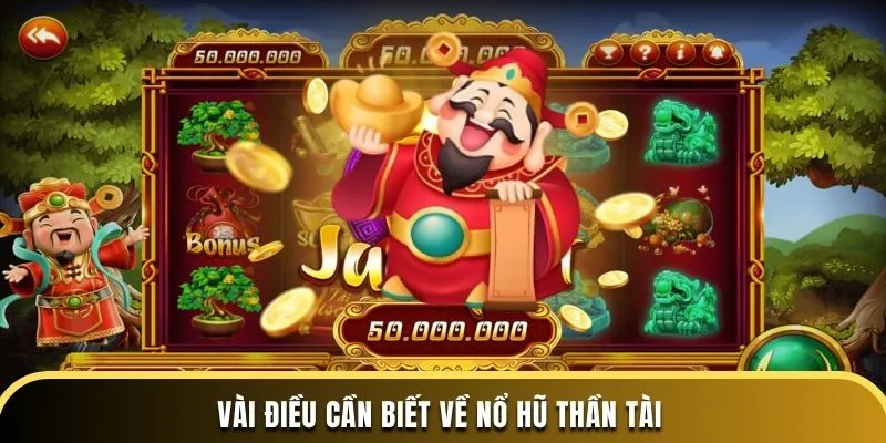 Vài điều cần biết về Nổ Hũ Thần Tài 