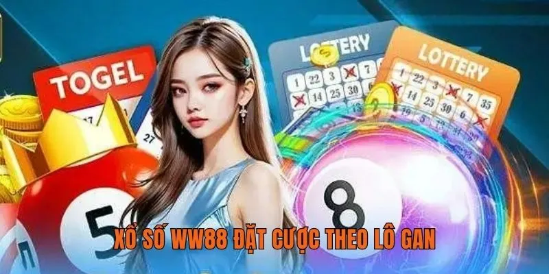 Xổ số WW88 đặt cược theo lô gan